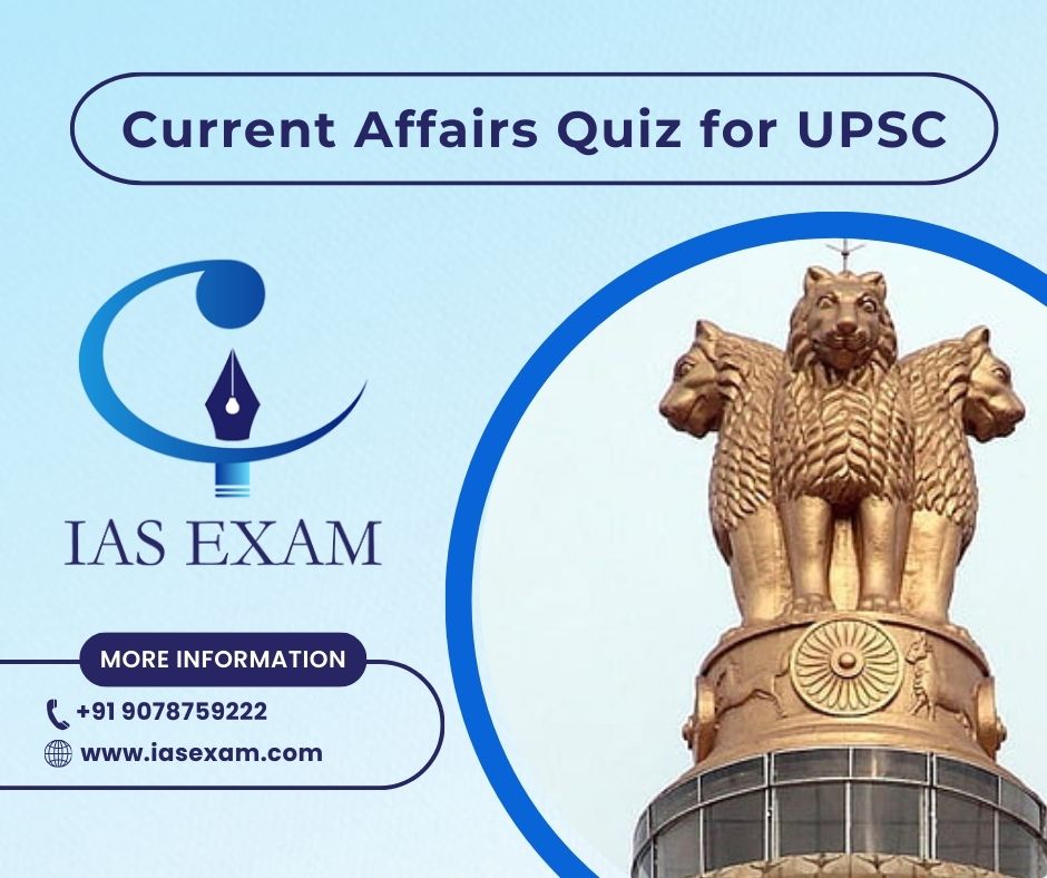 Boost Your Upsc Preparation With Our Current Affairs Quiz